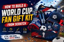 How to Build a World Cup Fan Gift Kit from Scratch : A Sourcing Roadmap